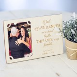 Personalised Dad...Of all the Dances Wood Frame